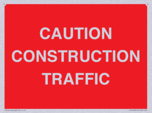 CAUTION CONSTRUCTION TRAFFIC